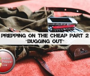 Prepping on the Cheap Part 2- Bugging Out