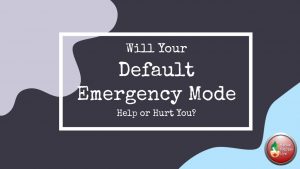 What Is Your Default Emergency Mode