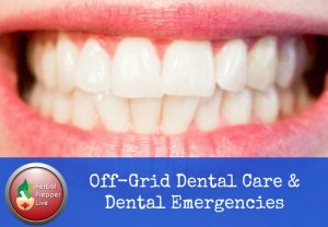 Off-Grid Dental Care and Emergencies